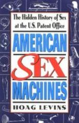 American Sex Machines: The Hidden History of Sex at the U.S. Patent Office